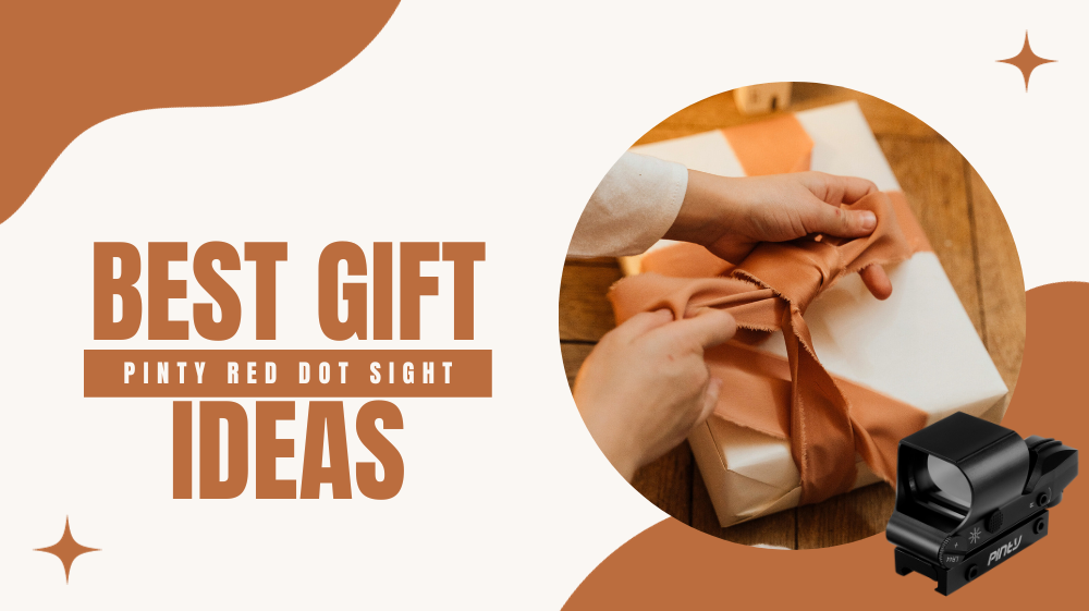 Best Gift Ideas: Finding the Perfect Pinty Red Dot Sight Gift for Any Occasion